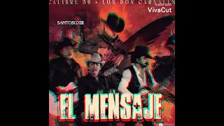 El Mensaje Calibre 50 X Los Dos Carnales (Corridos 2021)