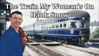 The Train My Woman's On Hank Snow with Lyrics