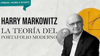 Harry Markowitz | El creador de la teoría del portafolio moderno.