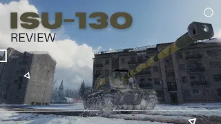 ISU-130 - Review - The Tank that Everybody Forgot.