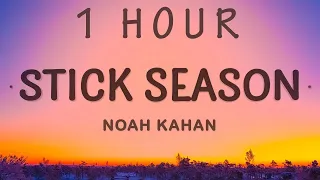[ 1 HOUR ] Noah Kahan - Stick Season (Lyrics)