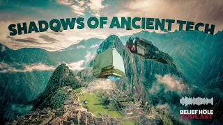 Lost Ancient Technology and Forgotten History | 2.11