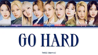 TWICE - GO HARD (Color coded lyrics) (Hangul/Romanization/Burmese)