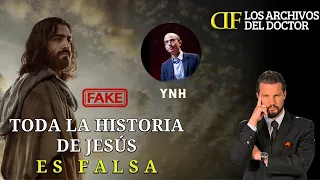 "TODA LA HISTORIA DE JESÚS ES FALSA"