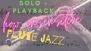 How Insensitive  | Jazz Flute Solo | + Playback