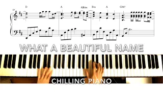 What A Beautiful Name/ Hillsong / Piano /Sheet / CHILLING PIANO