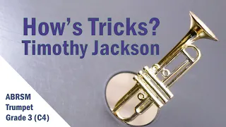 How's Tricks? by Timothy Jackson (with score) - ABRSM Trumpet Grade 3