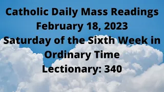 February 18,  2023, Catholic Daily Mass Readings