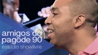 Amigos do Pagode 90 - No Compasso do Criador - Ao Vivo no Estúdio Showlivre 2014
