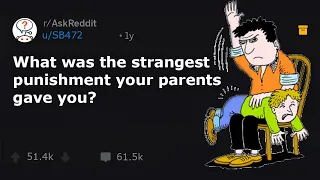 Kids Share STRANGE Punishments Their Parents Game Them (r/AskReddit)