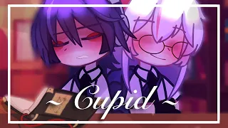 ~ Cupid ~ || Ft.KazuScara || GenshinXGacha || GMV || Seiji-kou