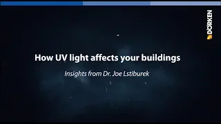 How UV Light Affects Your Buildings | Dr. Joe Lstiburek