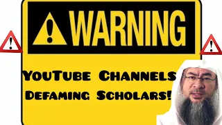 YouTube Channels that defame or refute Scholars - Assim al hakeem
