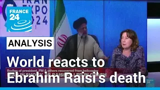 World reacts to the death of Iran’s President Ebrahim Raisi • FRANCE 24 English