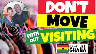 Stop Moving to Ghana without Visiting (Is Africa a Good Place to Live?) Maybe...