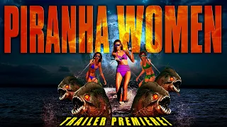 Piranha Women | Trailer Premiere | Carrie Overgaard | Houston Rhines | Jon Briddell