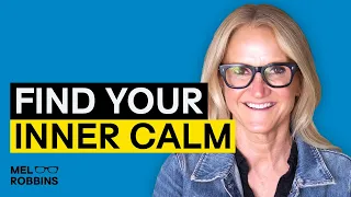 How To Find Peace: Navigating Anxiety and Overwhelm with Ease | Mel Robbins