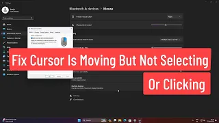 Fix Cursor Is Moving But Not Selecting or Clicking