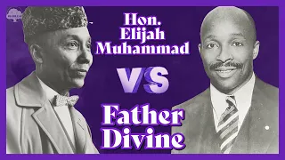 10 Differences Between The Hon. Elijah Muhammad and Father Divine