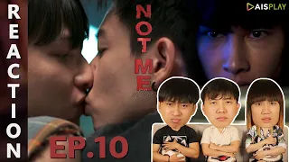 [REACTION] NOT ME เขา...ไม่ใช่ผม | EP.10 | IPOND TV