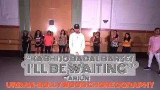 Kabhi Jo Badal Barse/ I'll Be Waiting - Arjun | Dance Cover | @arjunartist @arijitsingh