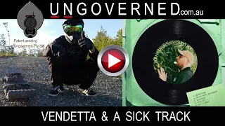 Ungoverned Vendetta & A Sick Track