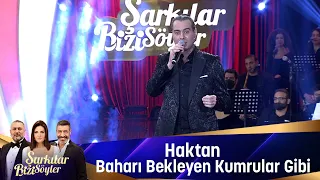 Haktan - Baharı Bekleyen Kumrular Gibi