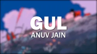 Gul | Anuv Jain | Slowed + Reverb