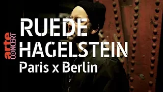 Ruede Hagelstein - live @ Paris x Berlin (Full Set HiRes) – 10 Jahre ARTE Concert