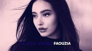 LA LA LA (VOCALS) -  FAOUZIA