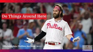 Do Things Around Here | Philadelphia Phillies Anthem 2023