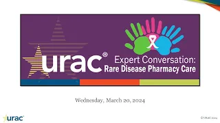 Webinar Recording: Expert Conversations in Rare Disease Pharmacy Care