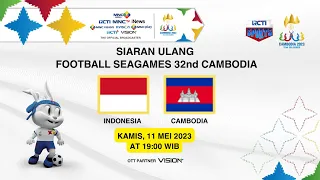 [SIARAN ULANG] SEPAK BOLA INDONESIA VS KAMBOJA | SEA GAMES CAMBODIA 2023