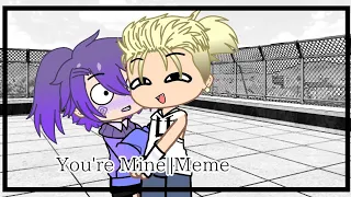 You're Mine||Meme||FT;Smashing, Human Goofy Grape||