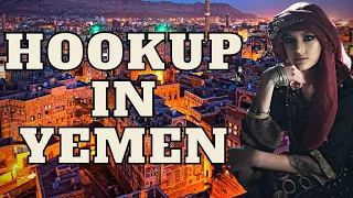 How to get laid in yemen | hookups in yemen | Dating guide