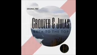 Crouzer & Julas - Back To The Top (Original MIX)