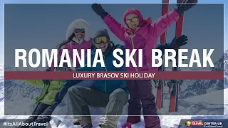 Romania Ski Break: The Luxury Brasov Ski Holiday! | Travel Center UK