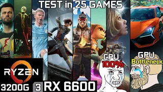 RX 6600 + Ryzen 3 3200G - Test in 25 Games