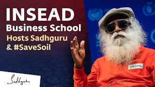 INSEAD Business School, Fontainebleau, France Hosts Sadhguru & #SaveSoil