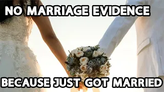 No Marriage Evidence Cuz We Just Got Married