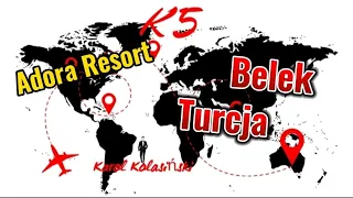 Turcja, Belek, Hotel Adora Resort - Czy warto?