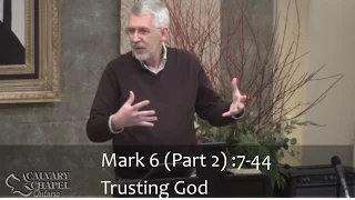 Mark 6 (Part 2) :7-44 Trusting God