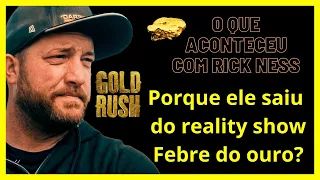 Rick Ness foi expulso do reality show Febre do ouro? Entenda o  real motivo da sua  saída.