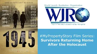 #MyPropertyStory Film Series: Survivors Returning Home After the Holocaust