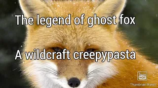 The Legend of Ghost Fox | A wildcraft creepypasta | ⚠⚠CONTAINS BLOOD AND JUMPSCARES⚠⚠|