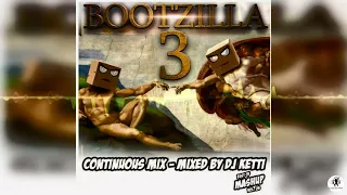 DJS FROM MARS - BOOTZILLA VOL.3 - (Dj Ketty Continuous Mix)