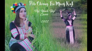 Peb Caug Tsi Muaj Koj (Cover ) By: Paj Huab Yaj 2021-2022