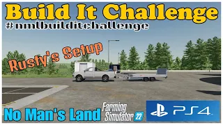 Build It Challenge / No Man's Land / Setup Video / FS22 / PS4 / RustyMoney Gaming