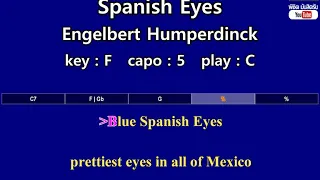 Spanish Eyes - Engelbert Humperdinck (Karaoke & Easy Guitar Chords)  Key : F  Capo : 5