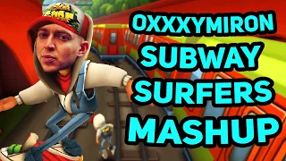 Оксимирон & Subway Surfers (mashup)